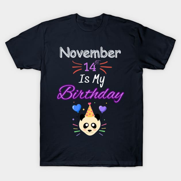 november 14 st is my birthday T-Shirt by Oasis Designs